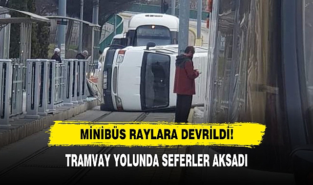 Minibüs Raylara Devrildi!