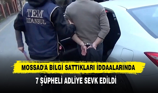 MOSSAD'A Bilgi Sattıkları İddaalarında