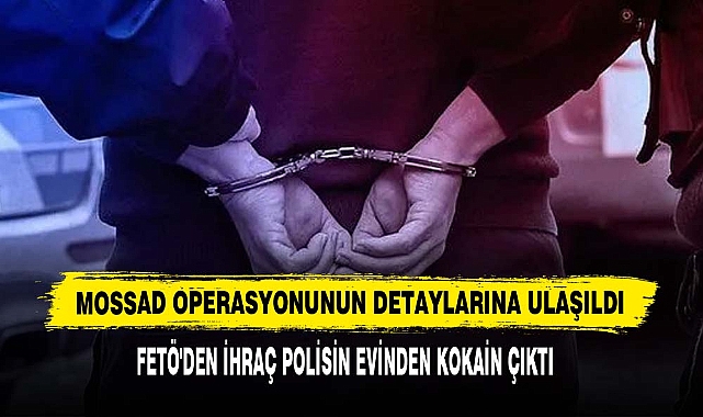 MOSSAD Operasyonunun Detaylarına Ulaşıldı