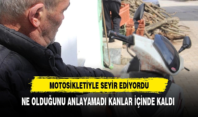 Motosikletiyle Seyir Halindeki Adam Ne Olduğunu Anlayamadan Kanlar İçerisinde Kaldı