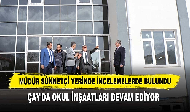 Müdür Sünnetçi Yerinde İncelemelerde Bulundu