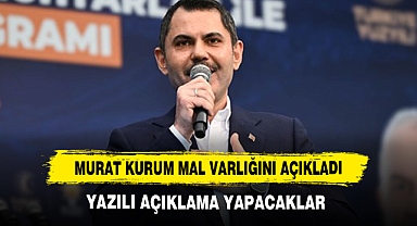 Murat Kurum Mal Varlığını Açıkladı