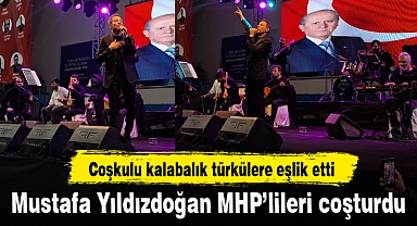 Mustafa Yıldızdoğan MHP'lileri coşturdu