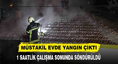 MÜSTAKİL EVDE YANGIN ÇIKTI
