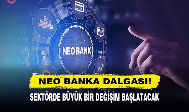 NEO BANKA DALGASI!