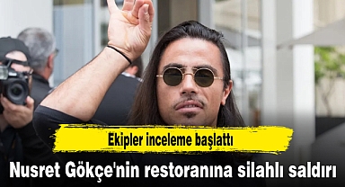 Nusret Gökçe'nin restoranına silahlı saldırı