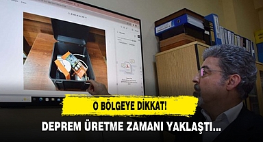 O Bölgeye Dikkat! Deprem Üretme Zamanı Yaklaştı...