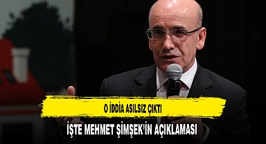 O İDDİA ASILSIZ ÇIKTI İŞTE MEHMET ŞİMŞEK'İN AÇIKLAMASI
