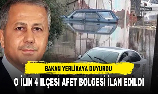 O İLİN 4 İLÇESİ AFET BÖLGESİ İLAN EDİLDİ