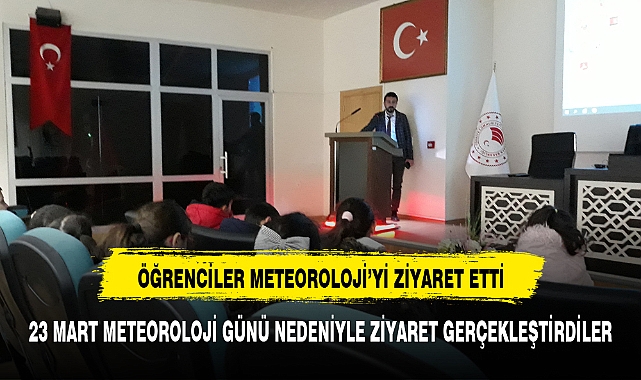 ÖĞRENCİLER METEOROLOJİ’Yİ ZİYARET ETTİLER