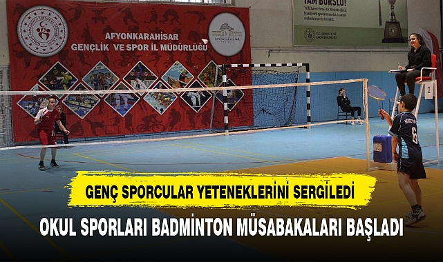 OKUL SPORLARI BADMİNTON MÜSABAKALARI BAŞLADI