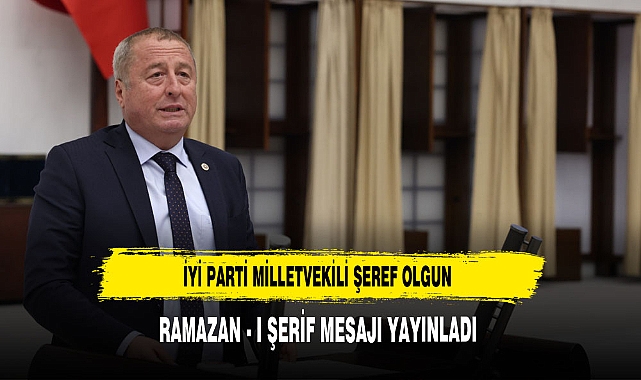 Olgun'dan Ramazan-ı Şerif mesajı