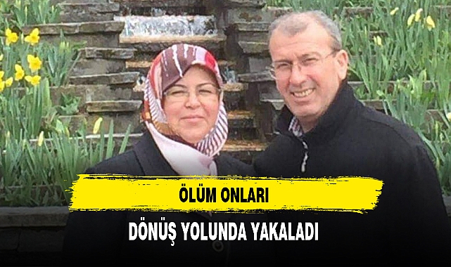Ölüm Onları Dönüş Yolunda Yakaladı