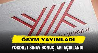 ÖSYM Yayımladı YÖKDİL/1 Sınav Sonuçları Açıklandı