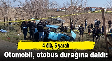 Otomobil, otobüs durağına daldı: 4 ölü, 5 yaralı