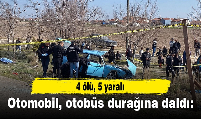 Otomobil, otobüs durağına daldı: 4 ölü, 5 yaralı