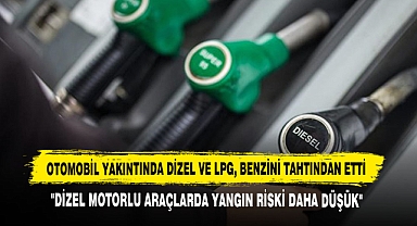 Otomobil Yakıntında Dizel ve Lpg, Benzini Tahtından Etti