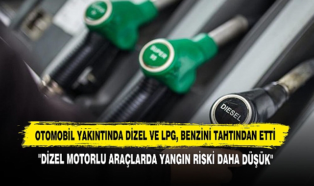 Otomobil Yakıntında Dizel ve Lpg, Benzini Tahtından Etti