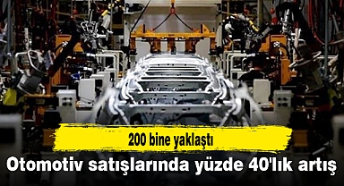 Otomotiv satışlarında yüzde 40'lık artış