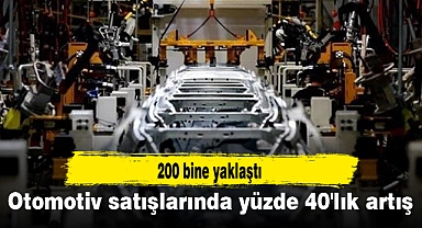 Otomotiv satışlarında yüzde 40'lık artış