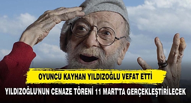 Oyuncu Kayhan Yıldızoğlu Vefat Etti