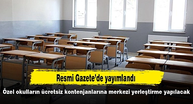 Özel okulların ücretsiz kontenjanlarına merkezi yerleştirme yapılacak