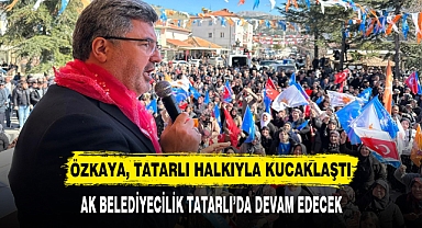 ÖZKAYA, TATARLI HALKIYLA KUCAKLAŞTI