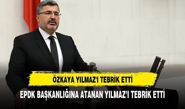 ÖZKAYA YILMAZ&#039;I TEBRİK ETTİ