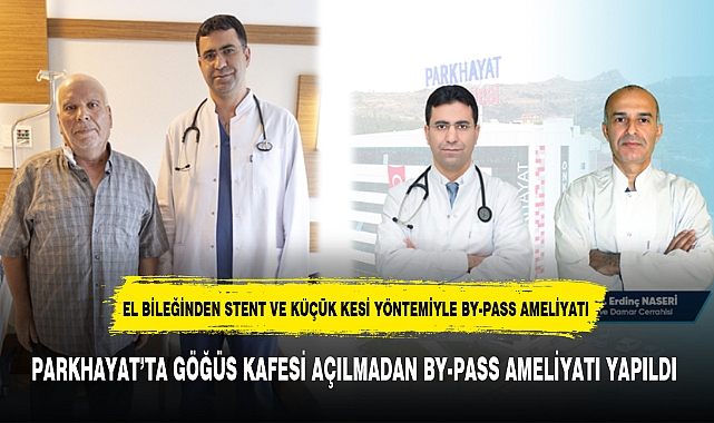 PARKHAYAT'TA GÖĞÜS KAFESİ AÇILMADAN BY-PASS AMELİYATI YAPILDI