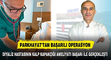 PARKHAYAT'TAN BAŞARILI OPERASYON