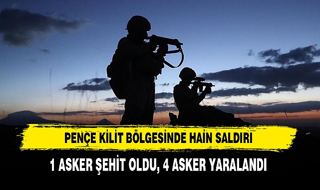 Pençe Kilit Bölgesinde Hain Saldırı