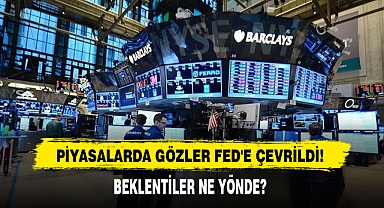 Piyasalarda Gözler FED'e Çevrildi!