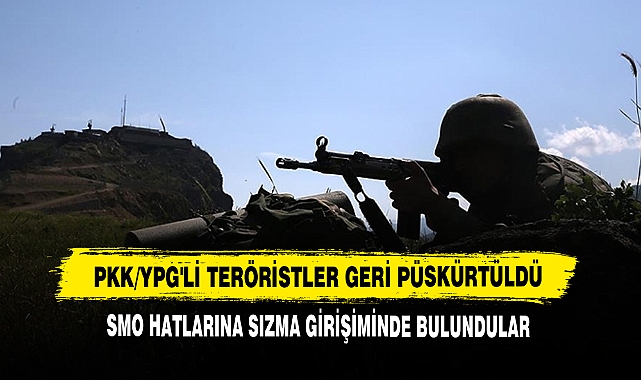 PKK/YPG'li Teröristler Geri Püskürtüldü