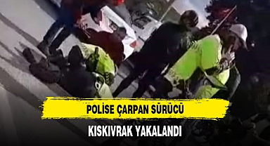 Polise Çarpan İnsafsız Sürücü Kıskıvrak Yakalandı