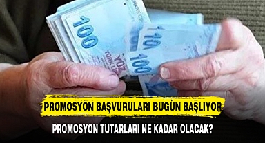 PROMOSYON BAŞVURULARI BUGÜN BAŞLIYOR