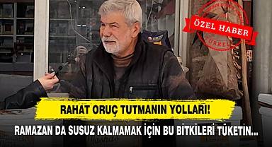 Rahat Oruç Tutmanın Yolları! Ramazan da Susuz Kalmamak İçin Bu Bitkileri Tüketin…