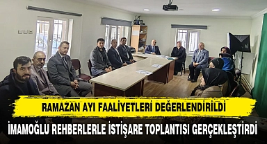 Ramazan Ayı Faaliyetleri Değerlendirildi
