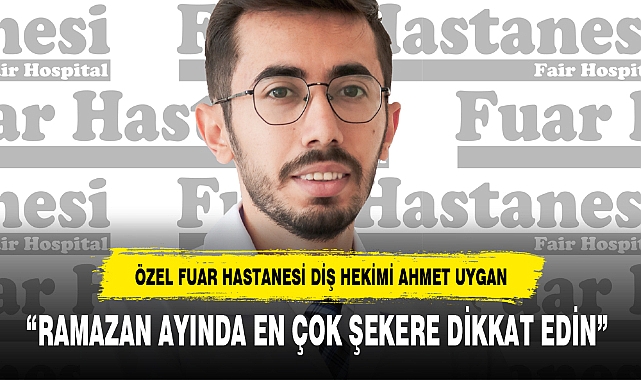"RAMAZAN AYINDA EN ÇOK ŞEKERE DİKKAT EDİN"