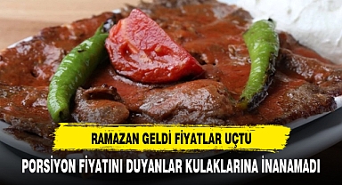 RAMAZAN GELDİ BİR PORSİYON İSKENDER FİYATI DUDAK UÇUKLATTI