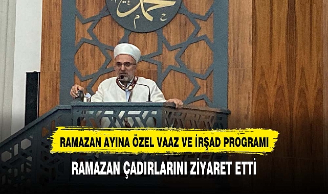 RAMAZANA ÖZEL İRŞAD PROGRAMI DÜZENLENDİ