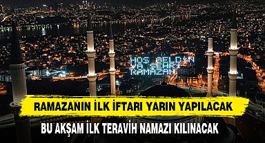 Ramazanın İlk İftarı Yarın Yapılacak