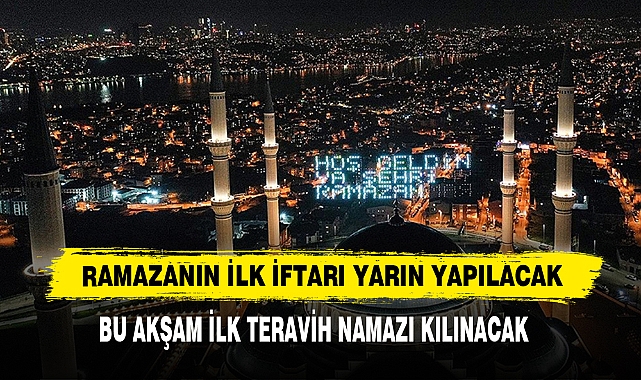 Ramazanın İlk İftarı Yarın Yapılacak