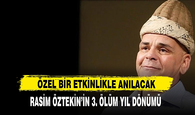 Rasim Öztekin vefatının 3’üncü yılında özel bir etkinlikle anılacak