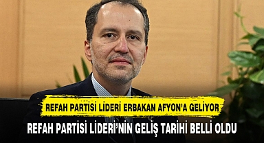 REFAH PARTİSİ LİDERİ FATİH ERBAKAN, AFYON'A GELİYOR