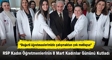 RSP Kadın Öğretmenlerinin 8 Mart Kadınlar Gününü Kutladı