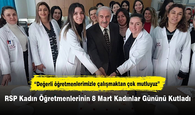 RSP Kadın Öğretmenlerinin 8 Mart Kadınlar Gününü Kutladı