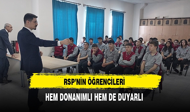 RSP'nin Öğrencileri Hem Donanımlı Hem de Duyarlı
