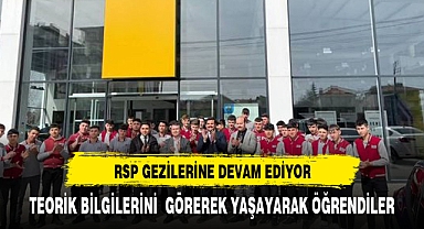 RSP ÖĞRENCİLERİ TEKNİK GEZİLERE DEVAM EDİYOR