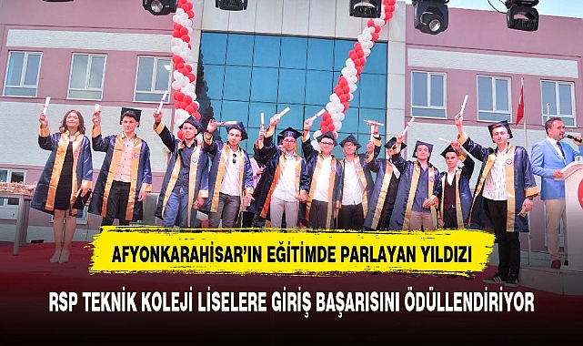 RSP TEKNİK KOLEJİ LİSELERE GİRİŞ BAŞARISINI ÖDÜLLENDİRİYOR