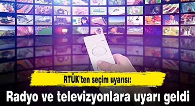 RTÜK’ten radyo ve televizyonlara seçim uyarısı